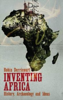 Inventing Africa : History, Archaeology and Ideas