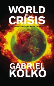 World in Crisis : The End of the American Century