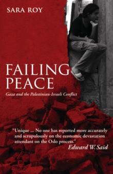 Failing Peace : Gaza and the Palestinian-Israeli Conflict