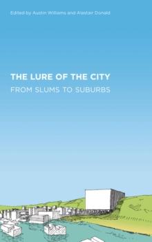 The Lure of the City : From Slums to Suburbs