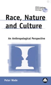 Race, Nature and Culture : An Anthropological Perspective