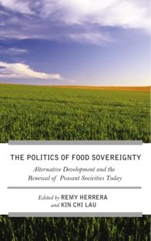 The Struggle for Food Sovereignty : Alternative Development and the Renewal of Peasant Societies Today