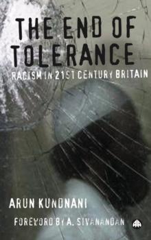 The End of Tolerance : Racism in 21st Century Britain