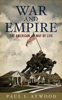 War and Empire : The American Way of Life