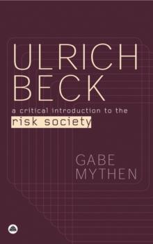 Ulrich Beck : A Critical Introduction to the Risk Society