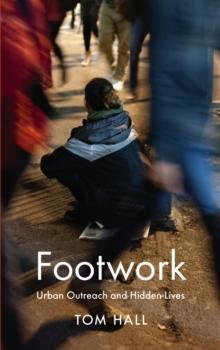 Footwork : Urban Outreach and Hidden Lives