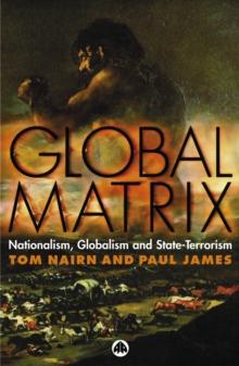 Global Matrix : Nationalism, Globalism and State-Terrorism