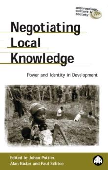 Negotiating Local Knowledge : Power and Identity in Development