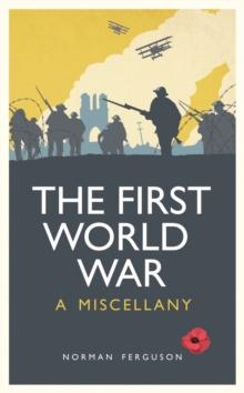 The First World War : A Miscellany