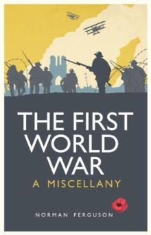 The First World War : A Miscellany