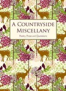 A Countryside Miscellany : Poetry, Prose and Quotations