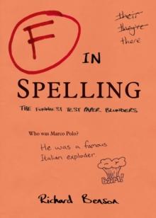 F in Spelling : The Funniest Test Paper Blunders