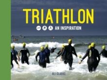 Triathlon : Swim, Bike, Run   An Inspiration