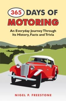 365 Days of Motoring : An Everyday Journey Through its History, Facts and Trivia