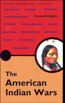 American Indian Wars : The Pocket Essential Guide