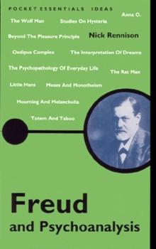 Freud and Psychoanalysis : The Pocket Essential Guide