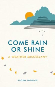 Come Rain or Shine : A Weather Miscellany