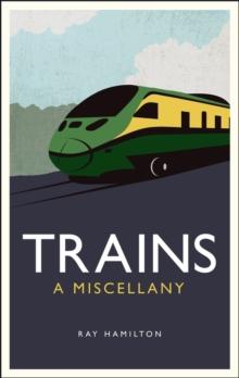 Trains : A Miscellany