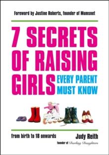 7 Secrets of Raising Girls Every Parent Must Know : From Birth to 18 Onwards