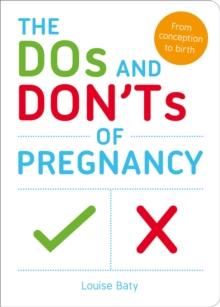 The Dos and Don'ts of Pregnancy : From Conception to Birth