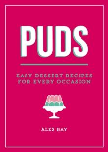 Puds : Easy Dessert Recipes for Every Occasion