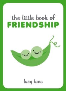 The Little Book of Friendship