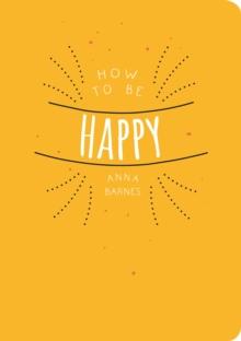 How to be Happy