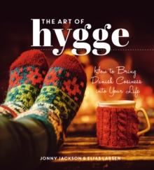 The Art of Hygge : How to Bring Danish Cosiness Into Your Life