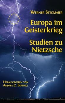 Europa Im Geisterkrieg. Studien Zu Nietzsche