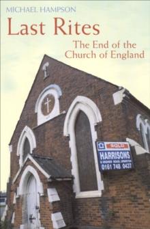 Last Rites : The End Of The Church Of England