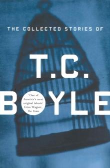 The Collected Stories Of T.Coraghessan Boyle