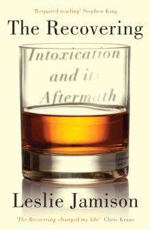 The Recovering : Intoxication and its Aftermath