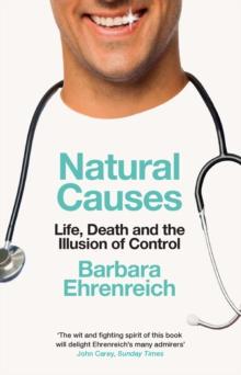 Natural Causes : Life, Death and the Illusion of Control