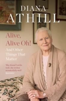 Alive, Alive Oh! : And Other Things That Matter