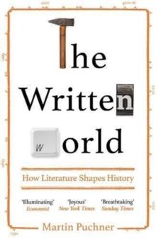 The Written World : How Literature Shapes History