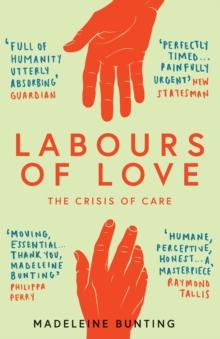 Labours of Love : The Crisis of Care