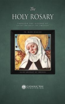 The Holy Rosary through the Visions of Saint Bridget of Sweden