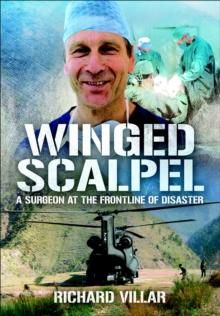 Winged Scalpel : A Surgeon at the Frontline of Disaster