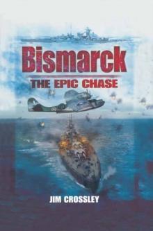 Bismarck : The Epic Chase