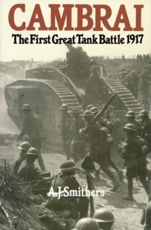 Cambrai : The First Great Tank Battle