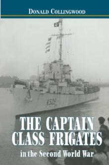 The Captain Class Frigates in the Second World War