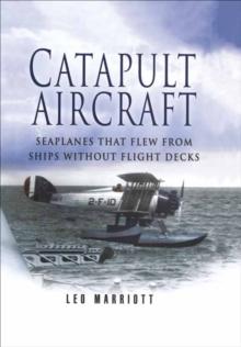 Catapult Aircraft : Seaplanes That Flew From Ships Without Flight Decks