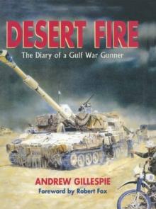 Desert Fire : The Diary of a Cold War Gunner