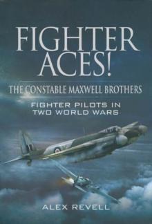 Fighter Aces! : The Constable Maxwell Brothers: Fighter Pilots in Two World Wars