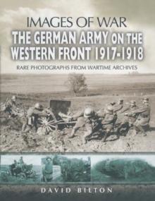 The German Army on the Western Front, 1917-1918