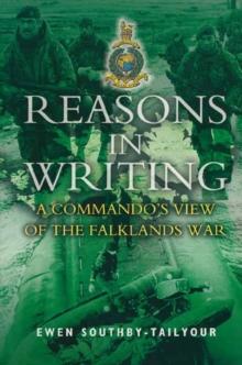 Reasons in Writing : A Commando's View of the Falklands War