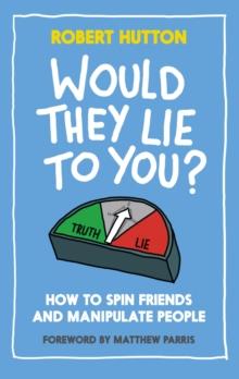 Would They Lie To You?