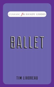 Ballet (Classic FM Handy Guides)