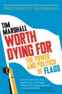 Worth Dying for : The Power and Politics of Flags