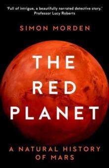 The Red Planet : A Natural History of Mars